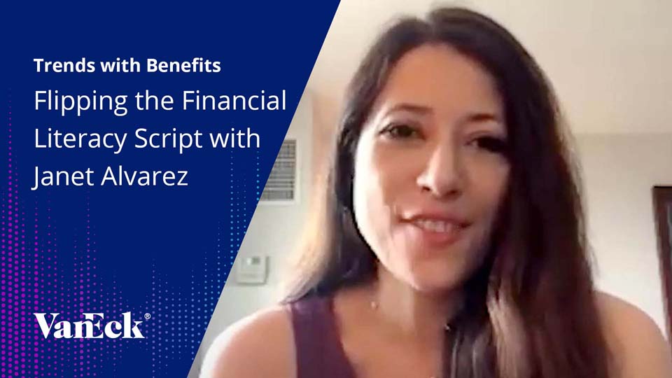 Trends with Benefits #57: Flipping the Financial Literacy Script with Janet Alvarez