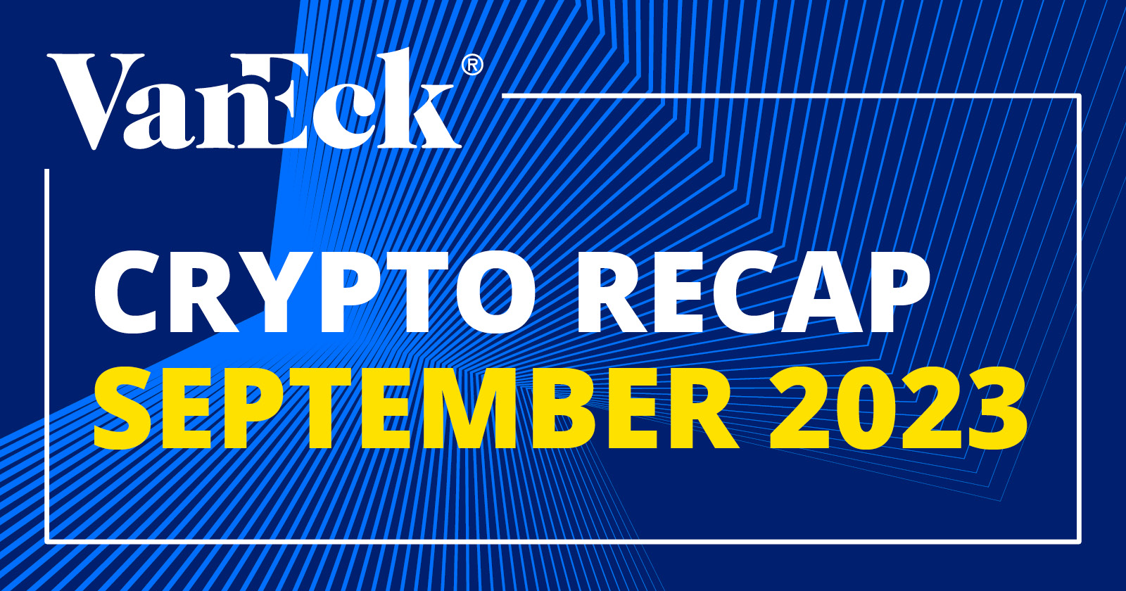 VanEck Monthly Crypto Recap for September 2023 | VanEck